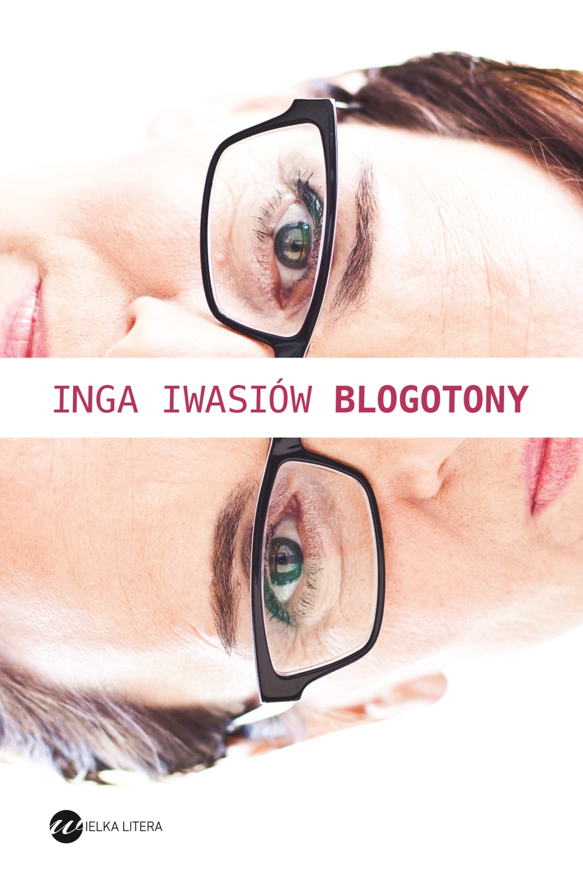 Inga Iwasiów „Blogotony” – okładka (źródło: materiały prasowe)