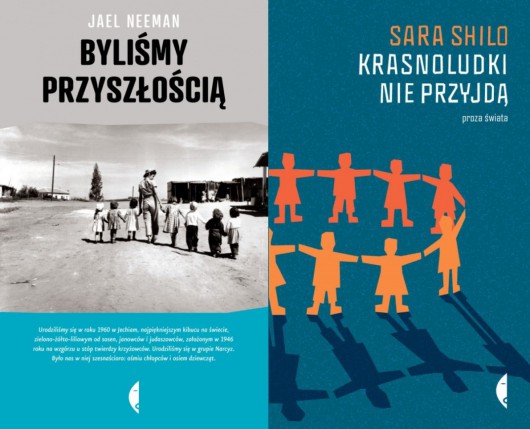 Jael Neeman „Byliśmy przyszłością”, Sara Shilo „Krasnoludki nie przyjdą” – okładki (źródło: materiały prasowe) 