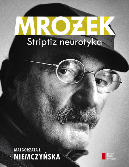 Małgorzata I. Niemczyńska, „Mrożek. Striptiz neurotyka”, okładka (źródło: materiały prasowe)