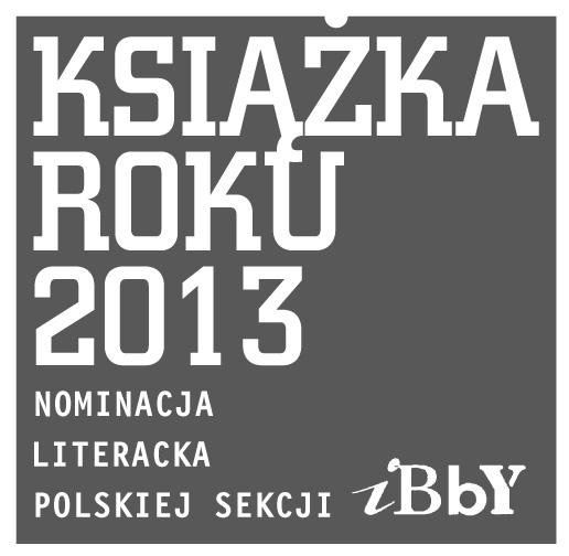 „Książka Roku 2013” nagroda przyznawana przez Polską Sekcję IBBY (źródło: materiały prasowe)