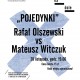 „Pojedynki" - Olszewski vs Witczuk (źródło: mat. prasowe)
