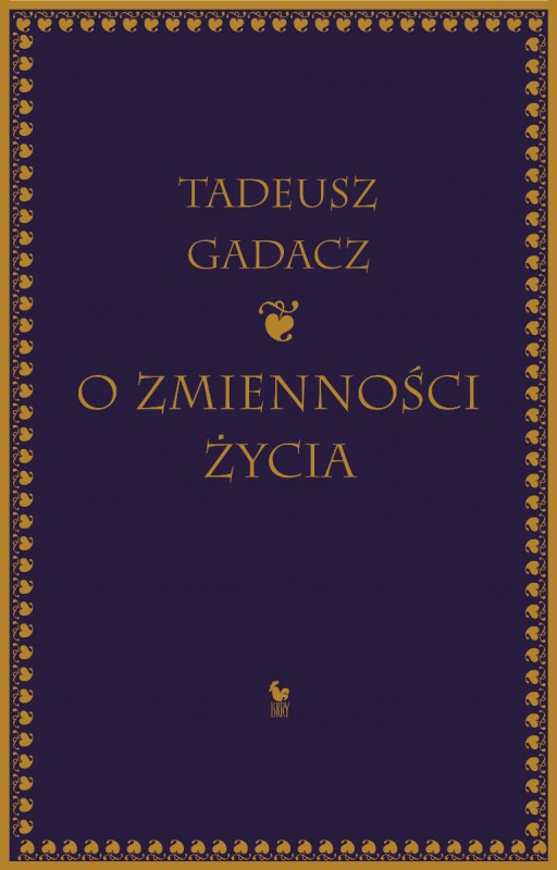 Tadeusz Gadacz „O zmienności życia” – okładka (źródło: materiały prasowe) 