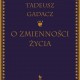 Tadeusz Gadacz „O zmienności życia” – okładka (źródło: materiały prasowe)