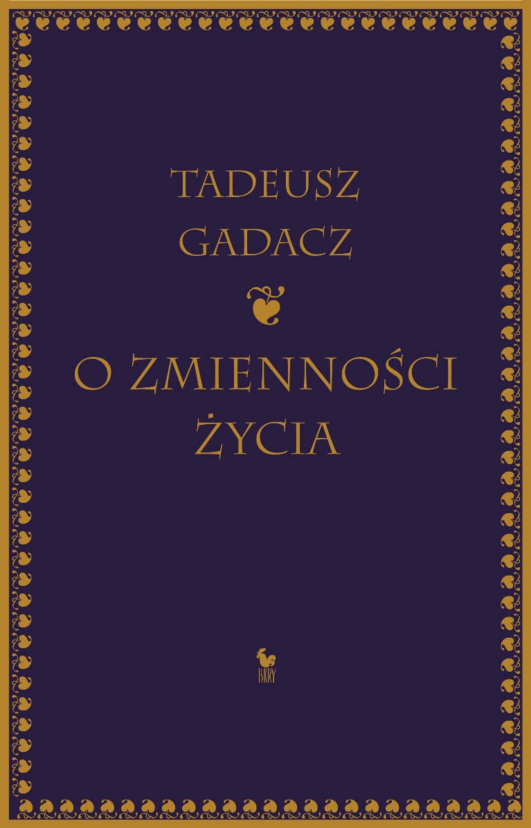 Tadeusz Gadacz „O zmienności życia” – okładka (źródło: materiały prasowe)