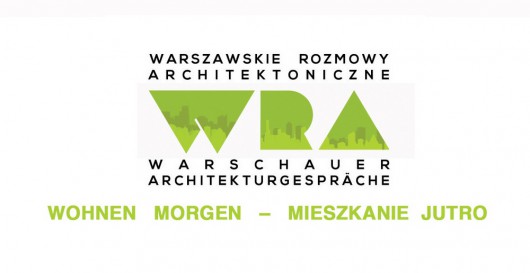 Warszawskie Rozmowy Architektoniczne: Mieszkanie jutro (źródło: materiały prasowe organizatora)