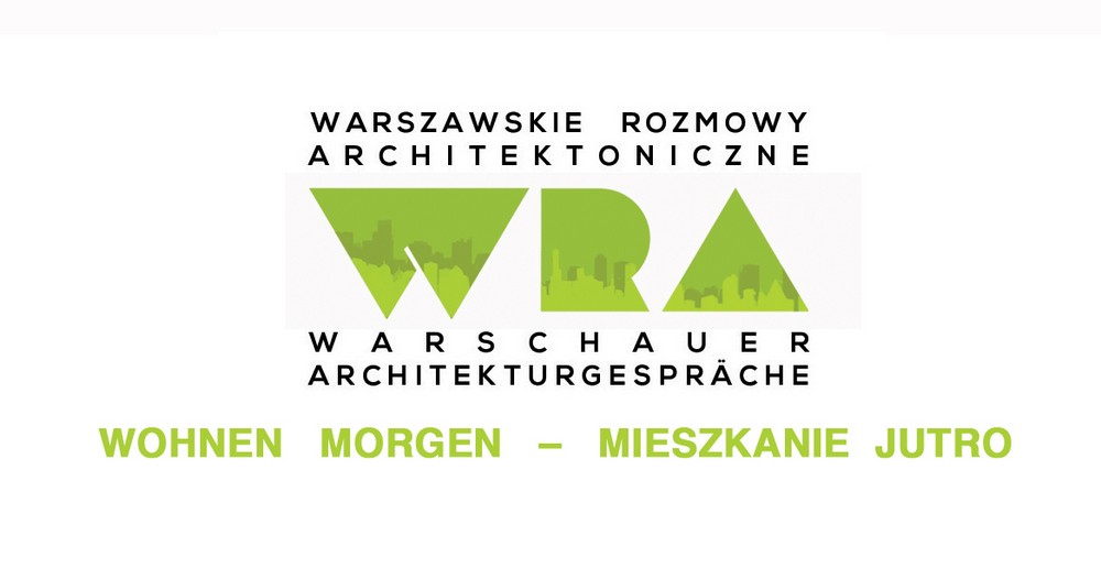 Warszawskie Rozmowy Architektoniczne: Mieszkanie jutro (źródło: materiały prasowe organizatora)