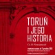 „Toruń i jego historia” – plakat (źródło: materiały prasowe)