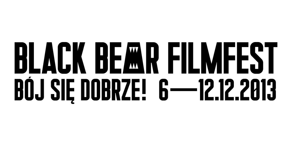Black Bear FilmFest. Bój się dobrze! (źródło: materiały prasowe organizatora)