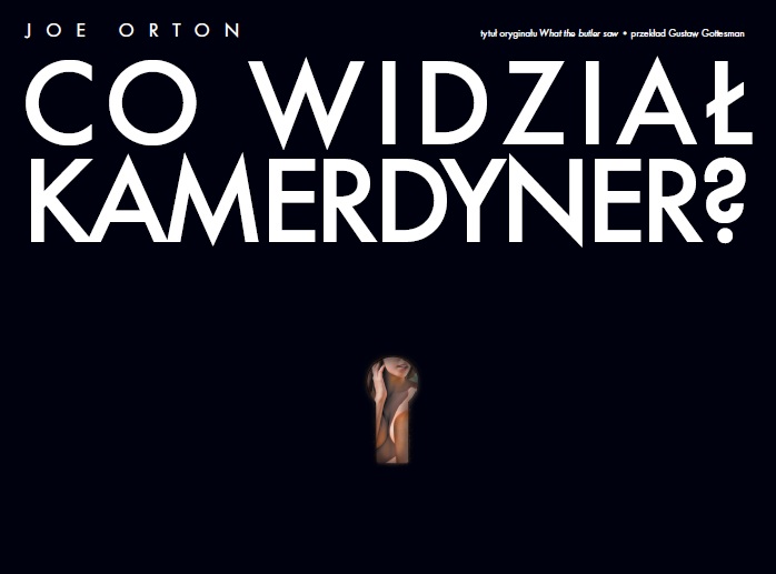Spektakl „Co widział kamerdyner?”, reż. Andrzej Zaorski, Teatr Polski w Bielsku-Białej, plakat (źródło: materiały prasowe organizatora)