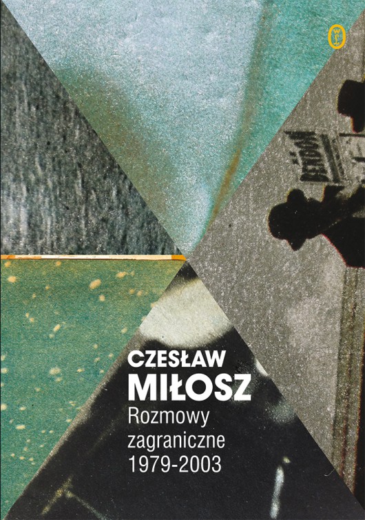 Czesław Miłosz „Rozmowy zagraniczne 1979–2000” – okładka (źródło: materiały prasowe)