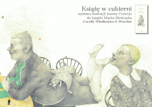 Ilustracje Joanny Concejo do książki „Książę w cukierni” Marka Bieńczyka – wystawa, Wydawnictwo Format, 2013 (źródło: materiały Wydawnictwa)