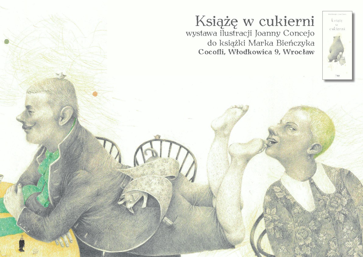 Ilustracje Joanny Concejo do książki „Książę w cukierni” Marka Bieńczyka – wystawa, Wydawnictwo Format, 2013 (źródło: materiały Wydawnictwa)