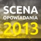 Scena Opowiadania 2013 (źródło: materiały prasowe)