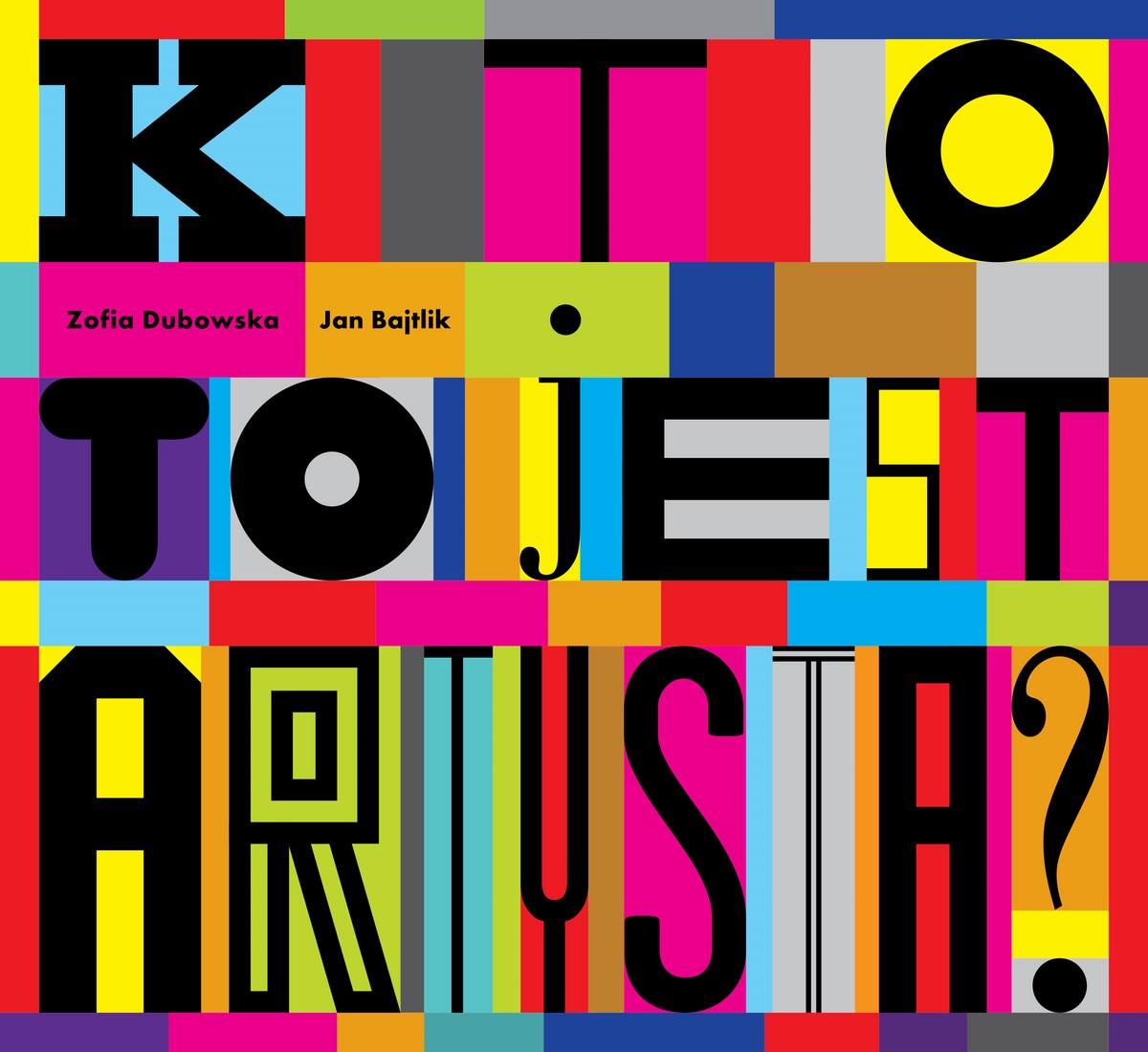 „Kto to jest artysta?”, tekst: Zofia Dubowska, opracowanie graficzne: Jan Bajtlik, Zachęta — Narodowa Galeria Sztuki, 2013 (źródło: materiały prasowe organizatora)