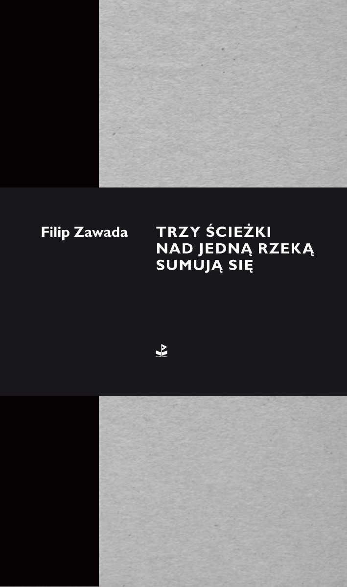 Filip Zawada „Trzy ścieżki nad jedną rzeką sumują się” – okładka (źródło: materiały prasowe)