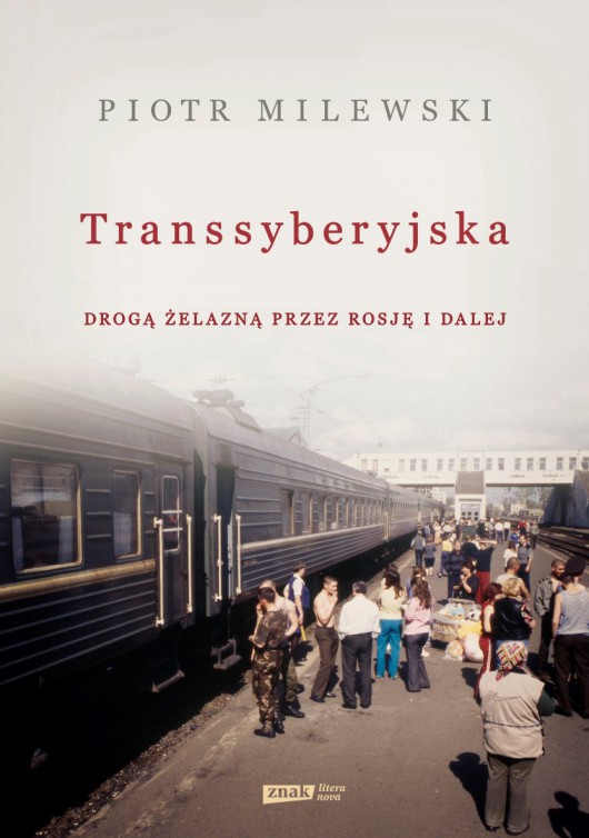 Piotr Milewski „Transsyberyjska” – okładka (źródło: materiały prasowe) 