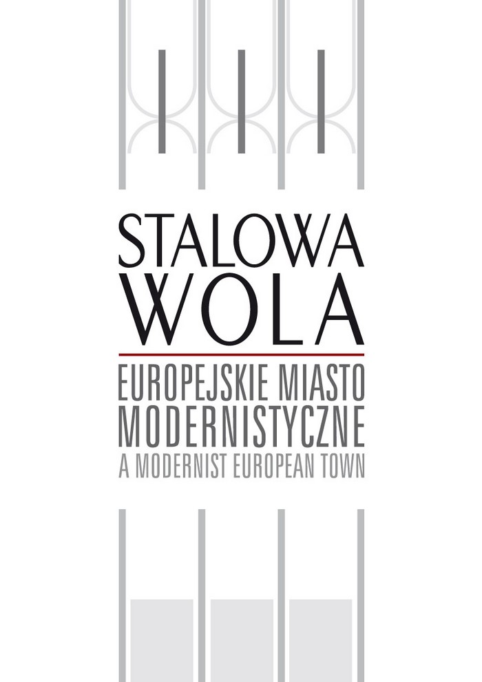 „Stalowa Wola. Europejskie miasto modernistyczne" (źródło: materiały prasowe wydawcy)