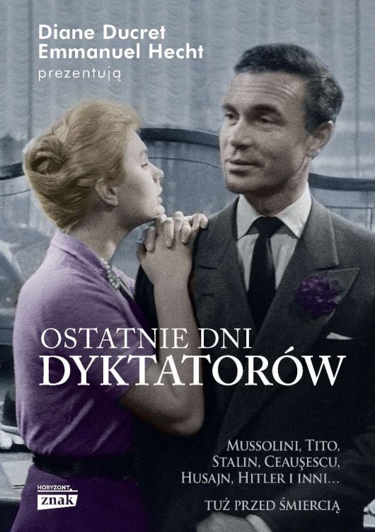 Diane Ducret, Emmanuel Hecht „Ostatnie Dni Dyktatorów” – okładka (źródło: materiały prasowe) 