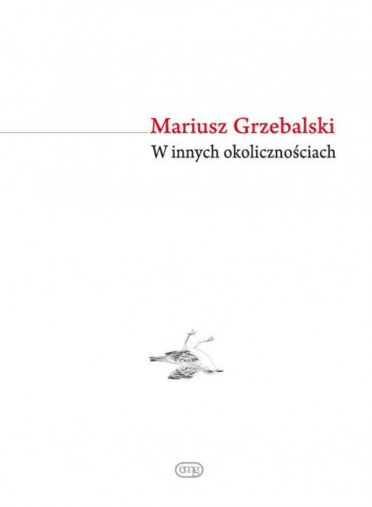 Mariusz Grzebalski „W innych okolicznościach” – okładka (źródło: materiały prasowe)