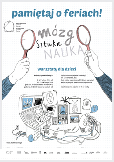 Spotania dla dzieci „Pamiętaj o feriach! Mózg, sztuka i nauka”, MCK w Krakowie, plakat (źródło: materiały prasowe organizatora)