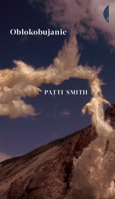 Patti Smith „Obłokobujanie” – okładka (źródło: materiały prasowe) 