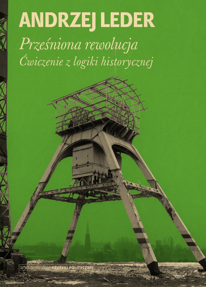 Andrzej Leder „Prześniona rewolucja. Ćwiczenia z logiki historycznej” – okładka (źródło: materiały prasowe)