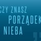 „Czy znasz porządek nieba" (źródło: mat. prasowe)