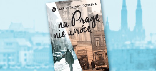 Elżbieta Wichrowska „Na Pragę nie wrócę” (źródło: materiały prasowe)