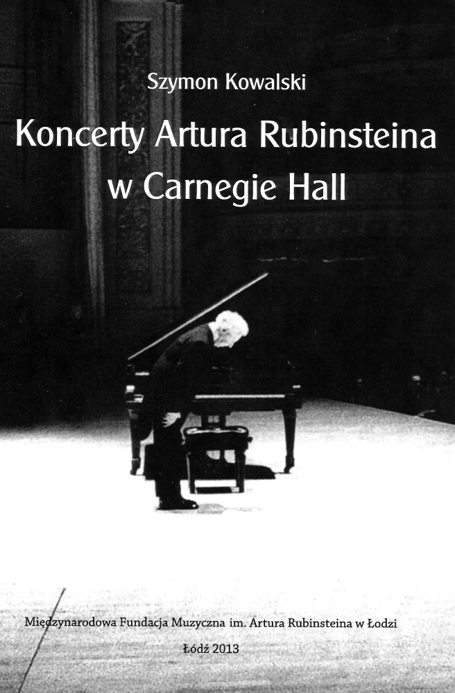 Szymon Kowalski, „Koncerty Artura Rubinsteina w Carnegie Hall", okładka (źródło: mat. prasowe)