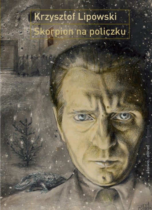 Krzysztof Lipowski „Skorpion na policzku” – okładka (źródło: materiały prasowe)