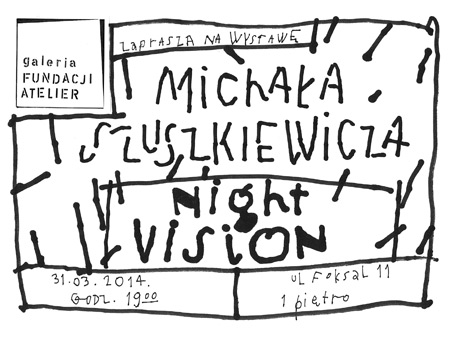 Michał Szuszkiewicz, „Night vision”, Fundacja Atelier w Warszawie, plakat (źródło: materiały prasowe organizatora)