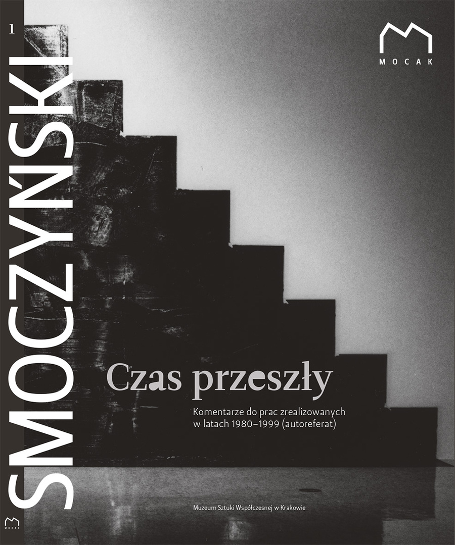 Mikołaj Smoczyński „Czas przeszły” – okładka, t. 1: „Komentarze do prac zrealizowanych w latach 1980-1999 (autoreferat)” (źródło: materiały prasowe organizatora)
