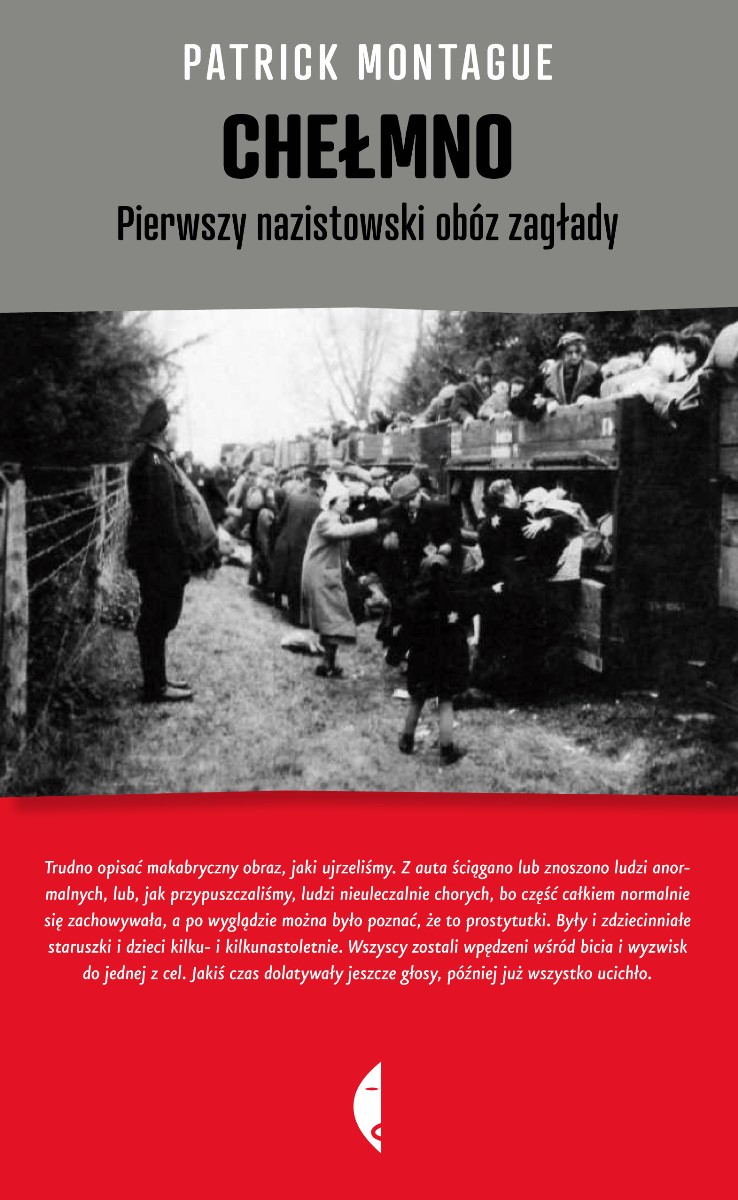 Patrick Montague „Chełmno. Pierwzy nazistowski obóz zagłady” – okładka (źródło: materiały prasowe)
