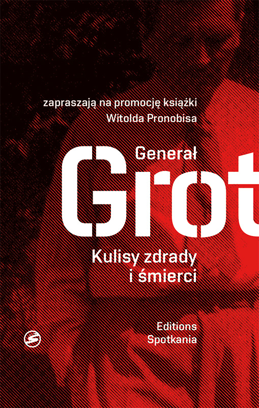 Witold Pronobis „Generał Grot. Kulisy zdrady i śmierci” (źródło: materiały prasowe)
