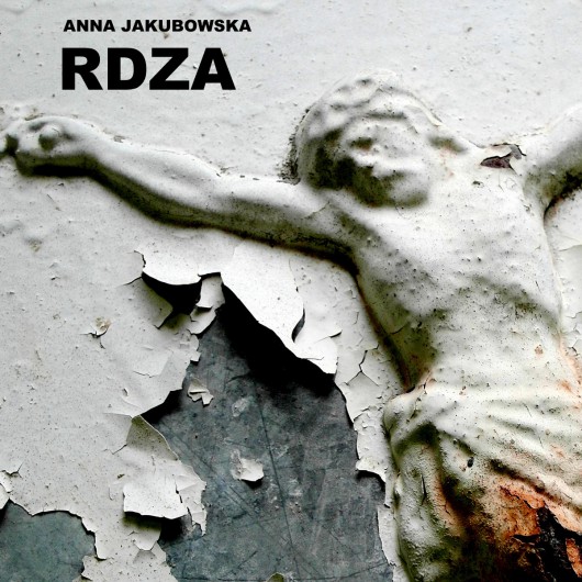 Anna Jakubowska, „Rdza”, Ratusz Staromiejski w Gdańsku, plakat wystawy (źródło: materiały prasowe organizatora)