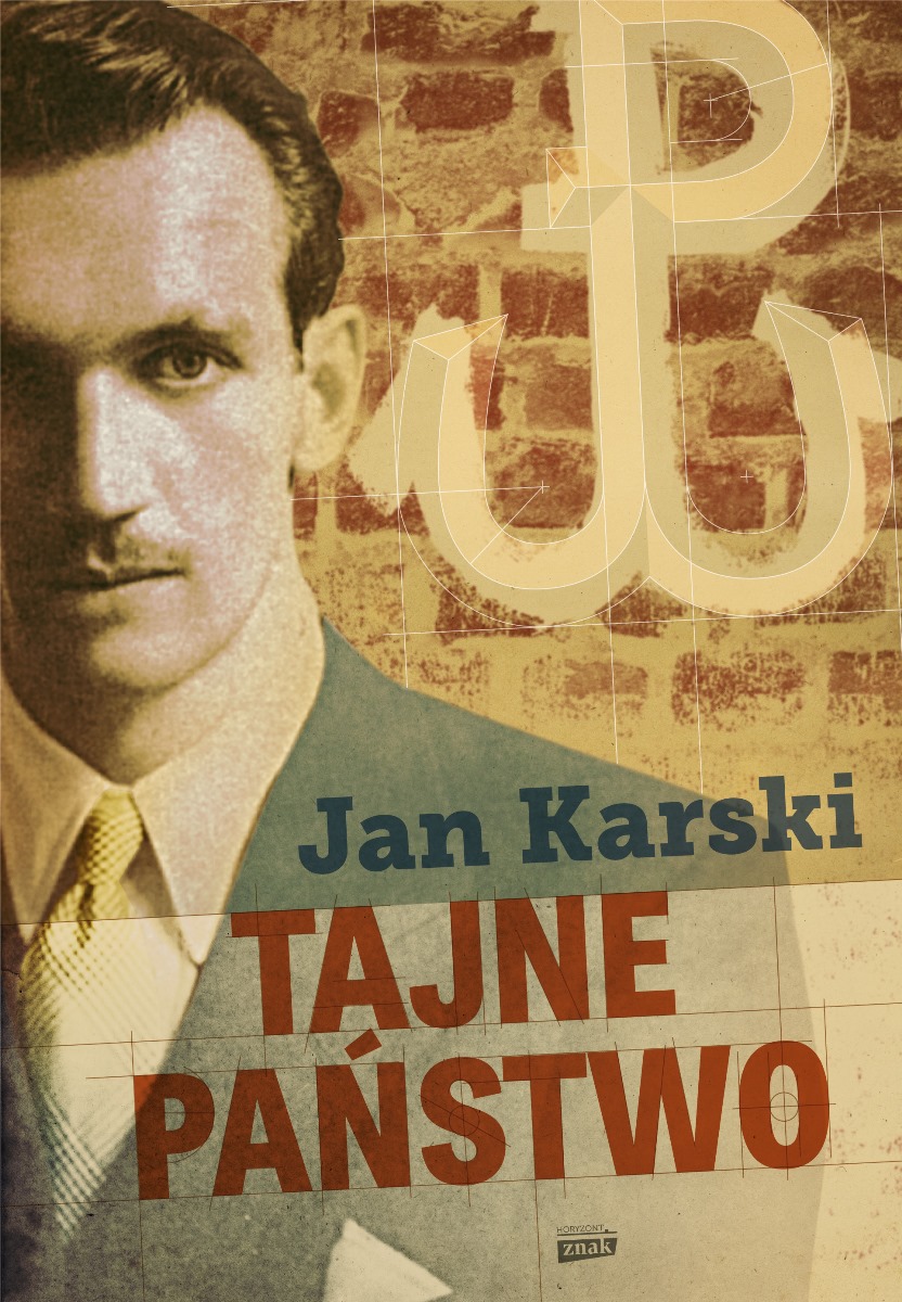 Jan Karski „Tajne państwo” – okładka (źródło: materiały prasowe)