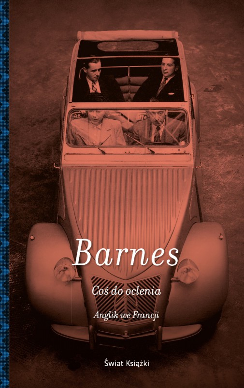 Julian Barnes „Coś do oclenia. Anglik we Francji” – okładka (źródło: materiały prasowe)