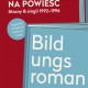 Krzysztof Varga „45 pomysłów na powieść. Bildungsroman” – okładka (źródło: materiały prasowe)