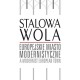 „Stalowa Wola. Europejskie miasto modernistyczne" (źródło: materiały prasowe wydawcy)