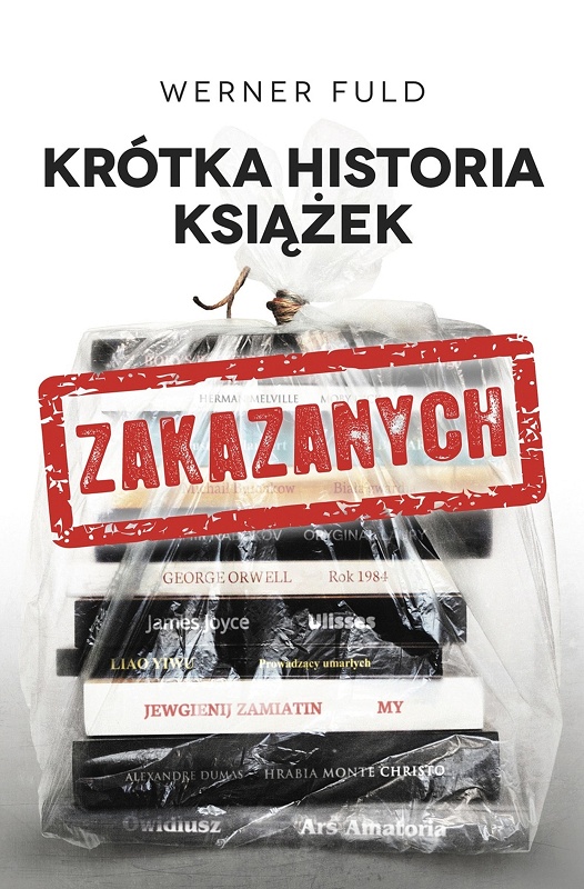 Werner Fuld „Krótka historia książek zakazanych” – okładka (źródło: materiały prasowe)