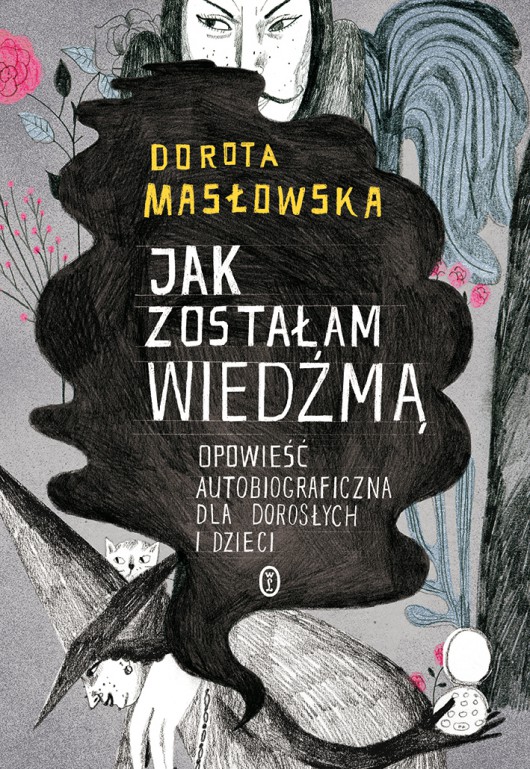 Dorota Masłowska „Jak zostałam wiedźmą” – okładka (źródło: materiały prasowe)