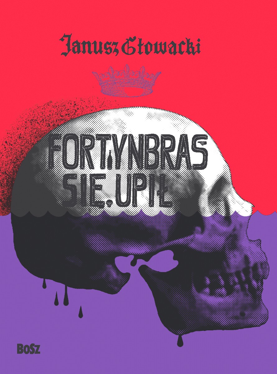 Janusz Głowacki „Fortynbras się upił” – okładka (źródło: materiały prasowe)