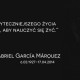 Gabriel García Márquez – cytat (źródło: materiały prasowe)