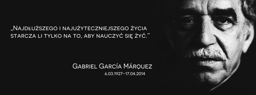Gabriel García Márquez – cytat (źródło: materiały prasowe)
