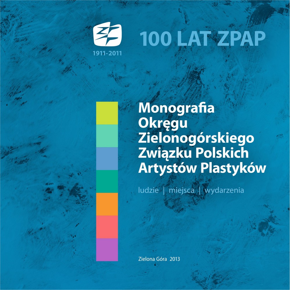 „Monografia Okręgu Zielonogórskiego ZPAP”, Zielona Góra 2013, okładka książki (źródło: materiały prasowe organizatora)