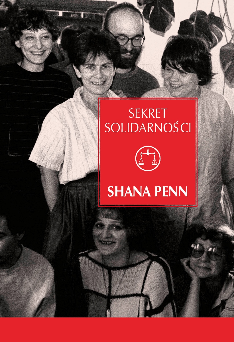 Shana Penn „Sekret Solidarności” – okładka (źródło: materiały prasowe)