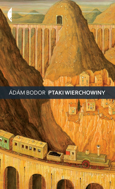 Ádám Bodor, „Ptaki Wierhowiny. Wariacje na temat dni ostatnich”, Wydawnictwo Czarne, okładka (źródło: materiały prasowe organizatora)