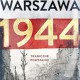 Alexandra Richie, „Warszawa 1944. Tragiczne powstanie”, Wydawnictwo W.A.B., okładka (źródło: materiały prasowe organizatora)