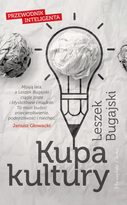 Leszek Bugajski, „Kupa Kultury. Przewodnik inteligenta”, Prószyński Media, okładka (źródło: materiały prasowe organizatora)