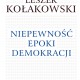 Leszek Kołakowski, „Niepewność epoki demokracji”, Wydawnictwo Znak, okładka (źródło: materiały prasowe organizatora)